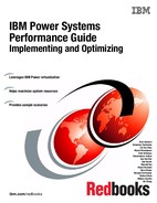 IBM Power Systems Performance Guide: Implementing and Optimizing 