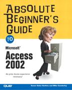 Absolute Beginner’s Guide to Microsoft® Access 2002 