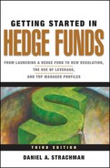Getting Started in Hedge Funds: From Launching a Hedge Fund to New Regulation, the Use of Leverage, and Top Manager Profiles, Third Edition 