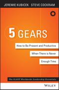 5 Gears: How to Be Present and Productive When There Is Never Enough Time 