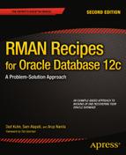RMAN Recipes for Oracle Database 12c: A Problem-Solution Approach, Second Edition 