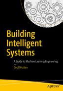 Building Intelligent Systems: A Guide to Machine Learning Engineering 