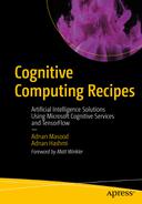 Cognitive Computing Recipes: Artificial Intelligence Solutions Using Microsoft Cognitive Services and TensorFlow 