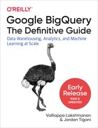 Praise for Google BigQuery: The Definitive Guide
