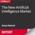 The New Artificial Intelligence Market 