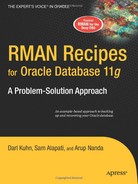 RMAN Recipes for Oracle Database 11g: A Problem-Solution Approach 
