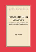 Perspectives on Dialogue: Making Talk Developmental for Individuals and Organizations by Nancy M. Dixon