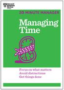 Cover image for Managing Time (HBR 20-Minute Manager Series)