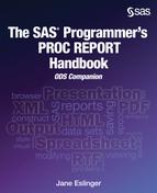 The SAS Programmer's PROC REPORT Handbook 