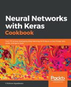 Neural Networks with Keras Cookbook 