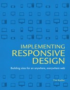 Implementing Responsive Design: Building sites for an anywhere, everywhere web 