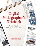 The Digital Photographer’s Notebook: A Pro’s Guide to Adobe Photoshop CS3, Lightroom, and Bridge 