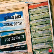 Urban and Rural Decay Photography 