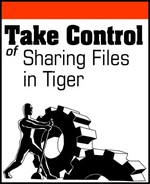 Take Control of Sharing Files in Tiger 