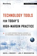 Technology Tools for Today's High-Margin Practice: How Client-Centered Financial Advisors Can Cut Paperwork, Overhead, and Wasted Hours 