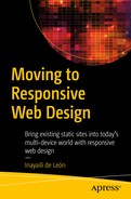 Moving to Responsive Web Design: Bring existing static sites into today's multi-device world with responsive web design 