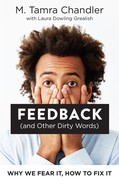 Feedback (and Other Dirty Words) by Laura Dowling Grealish, M. Tamra Chandler