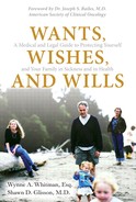 Wants, Wishes, and Wills: A Medical and Legal Guide to Protecting Yourself and Your Family in Sickness and in Health 