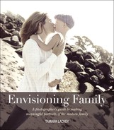 Envisioning Family: A photographer’s guide to making meaningful portraits of the modern family by Tamara Lackey