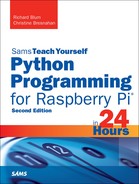 Sams Teach Yourself Python Programming for Raspberry Pi in 24 Hours, Second Edition 