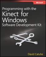 Cover image for Programming with the Kinect™ for Windows® Software Development Kit