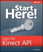 Start Here!™ Learn Microsoft® Kinect API 