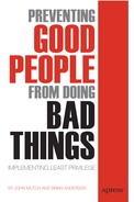 Preventing Good People from Doing Bad Things: Implementing Least Privilege 