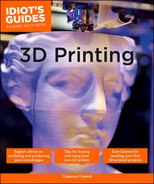 Idiot’s Guides: 3D Printing