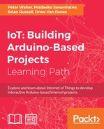 IoT: Building Arduino-Based Projects by Drew Van Duren, Brian Russell, Pradeeka Seneviratne, Peter Waher