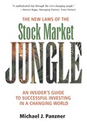 New Laws of the Stock Market Jungle, The: An Insider’s Guide to Successful Investing in a Changing World 