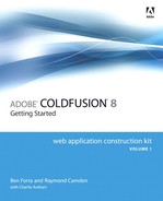 Adobe ColdFusion 8 Web Application Construction Kit, Volume 1: Getting Started 