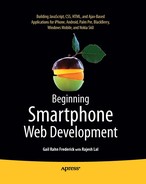 Beginning Smartphone Web Development: Building JavaScript, CSS, HTML and Ajax-based Applications for iPhone, Android, Palm Pre, BlackBerry, Windows Mobile, and Nokia S60 