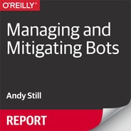 Cover image for Managing and Mitigating Bots