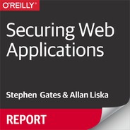 Securing Web Applications by Allan Liska, Stephen Gates