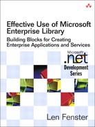 Effective Use of Microsoft Enterprise Library: Building Blocks for Creating Enterprise Applications and Services 