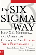 The Six Sigma Way: How GE, Motorola, and Other Top Companies Are Honing Their Performance 