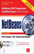 NetBeans IDE Programmer Certified Expert Exam Guide (Exam 310-045) 