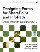Designing Forms for SharePoint and InfoPath: Using InfoPath Designer 2010, Second Edition 