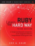 Learn Ruby the Hard Way: A Simple and Idiomatic Introduction to the Imaginative World of Computational Thinking with Code, Third Edition 
