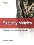 Cover image for Security Metrics: Replacing Fear, Uncertainty, and Doubt