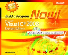 Build a Program Now! Microsoft® Visual C#® 2008: Get software, hands-on projects, and code samples! Express Edition 