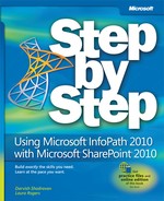 Using Microsoft InfoPath 2010 with Microsoft SharePoint 2010 Step by Step 