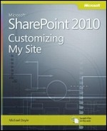 Cover image for Microsoft® SharePoint® 2010: Customizing My Site