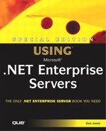 Special Edition Using Microsoft .NET Enterprise Servers Will Help You Choose the Server to Match Each of Your Business Needs