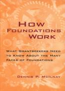 How Foundations Work: What Grantseekers Need to Know About the Many Faces of Foundations 