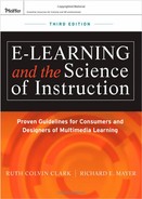 e-Learning and the Science of Instruction: Proven Guidelines for Consumers and Designers of Multimedia Learning, Third Edition 