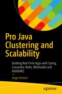 Pro Java Clustering and Scalability: Building Real-Time Apps with Spring, Cassandra, Redis, WebSocket and RabbitMQ 