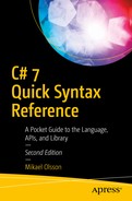 C# 7 Quick Syntax Reference: A Pocket Guide to the Language, APIs, and Library 