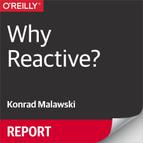 Why Reactive? 