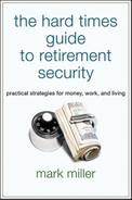 The Hard Times Guide to Retirement Security: Practical Strategies for Money, Work, and Living 